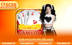 SÂM LỐC SC88 - CẨM NANG CHƠI GAME BÀI ĐỔI THƯỞNG
